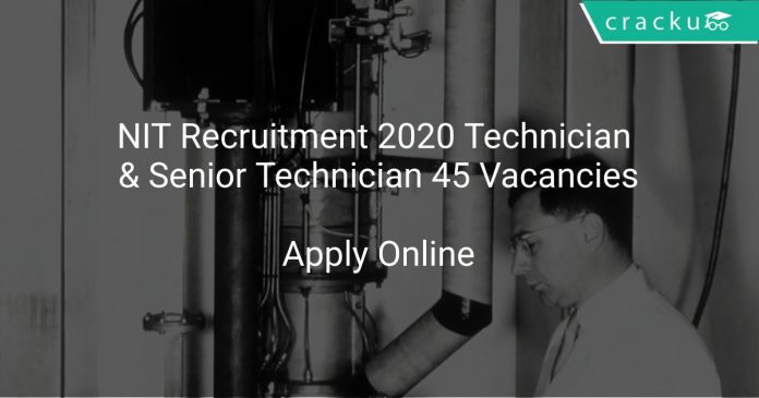NIT Recruitment 2020 Technician & Senior Technician 45 Vacancies