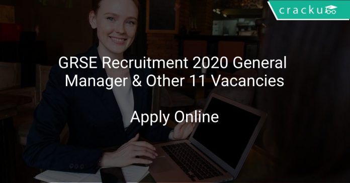 GRSE Recruitment 2020 General Manager & Other 11 Vacancies