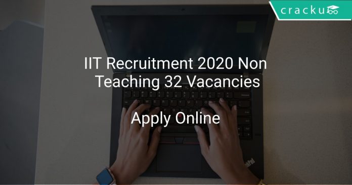 IIT Recruitment 2020 Non- Teaching 32 Vacancies