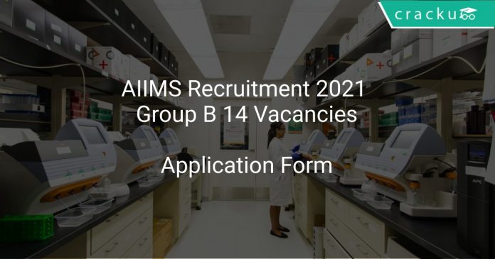 AIIMS Recruitment 2021 Group B 14 Vacancies