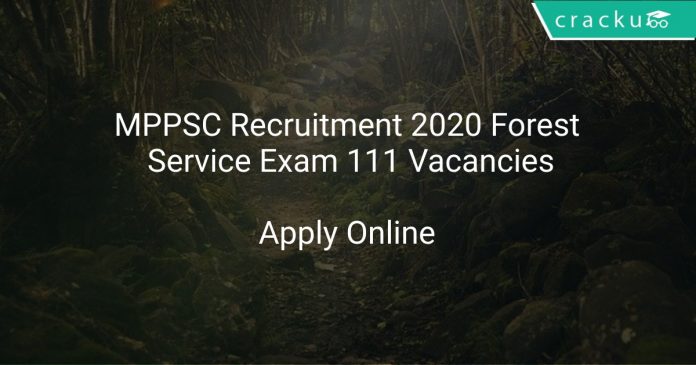 MPPSC Recruitment 2020 Forest Service Exam 111 Vacancies