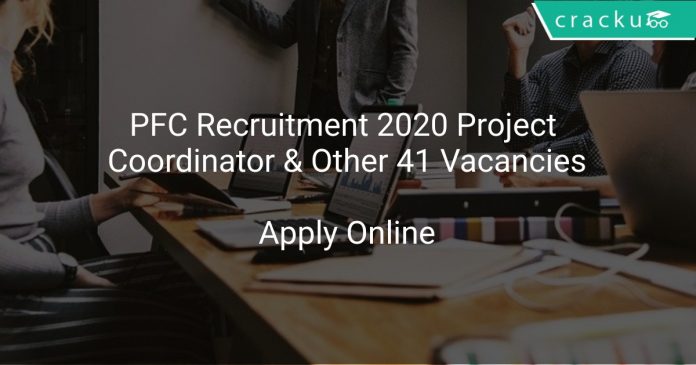 PFC Recruitment 2020 Project Coordinator & Other 41 Vacancies