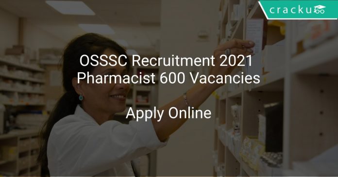 OSSSC Recruitment 2021 Pharmacist 600 Vacancies