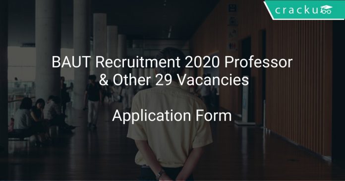 BAUT Recruitment 2020 Professor & Other 29 Vacancies