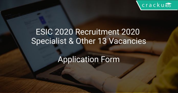 ESIC 2020 Recruitment 2020 Specialist & Other 13 Vacancies