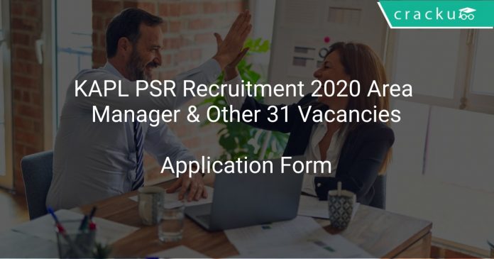 KAPL PSR Recruitment 2020 Area Manager & Other 31 Vacancies