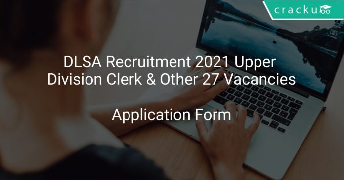 DLSA Recruitment 2021 Upper Division Clerk & Other 27 Vacancies