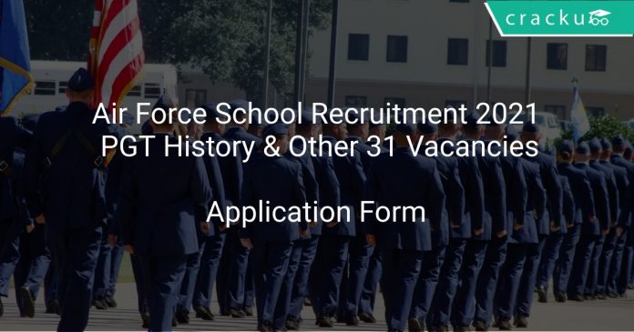 Air Force School Recruitment 2021 PGT History & Other 31 Vacancies