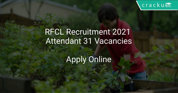 RFCL Recruitment 2021 Attendant 31 Vacancies