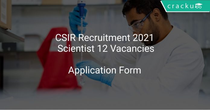 CSIR Recruitment 2021 Scientist 12 Vacancies
