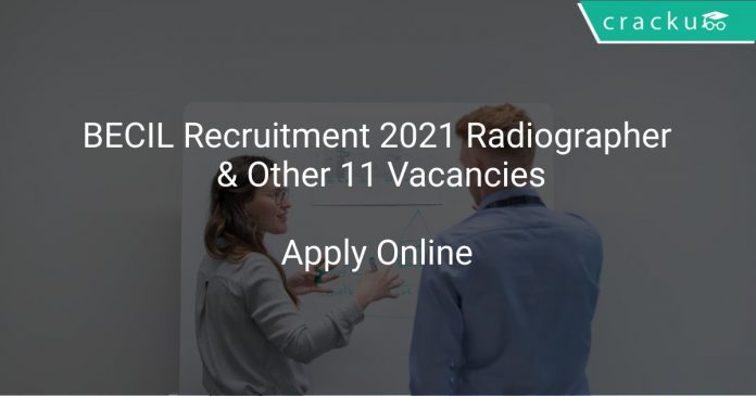 BECIL Recruitment 2021 Radiographer & Other 11 Vacancies