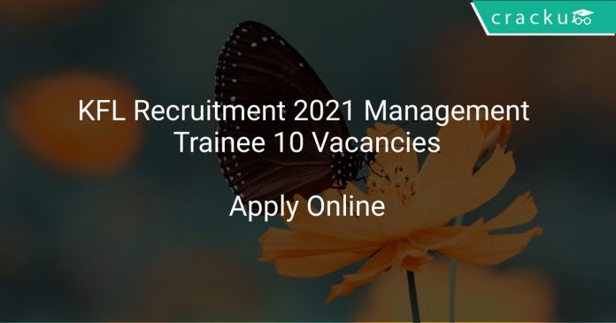 KFL Recruitment 2021 Management Trainee 10 Vacancies
