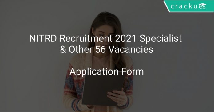 NITRD Recruitment 2021 Specialist & Other 56 Vacancies