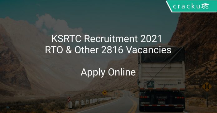 KSRTC Recruitment 2021 RTO & Other 2816 Vacancies