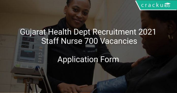 Gujarat Health Dept Recruitment 2021 Staff Nurse 700 Vacancies