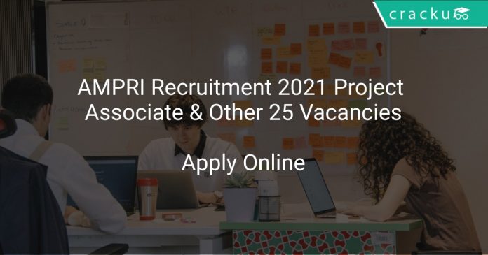 AMPRI Recruitment 2021 Project Associate & Other 25 Vacancies