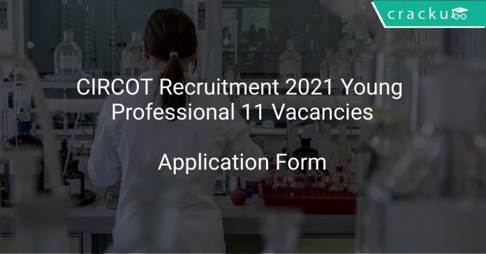 CIRCOT Recruitment 2021 Young Professional 11 Vacancies
