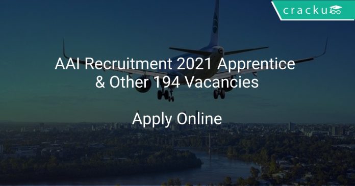 AAI Recruitment 2021 Apprentice & Other 194 Vacancies