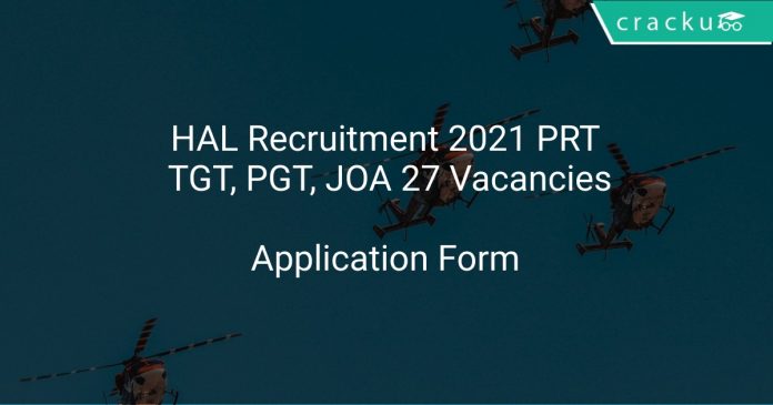 HAL Recruitment 2021 PRT, TGT, PGT, JOA 27 Vacancies