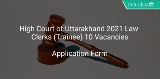 High Court of Uttarakhand 2021 Law Clerks (Trainee) 10 Vacancies