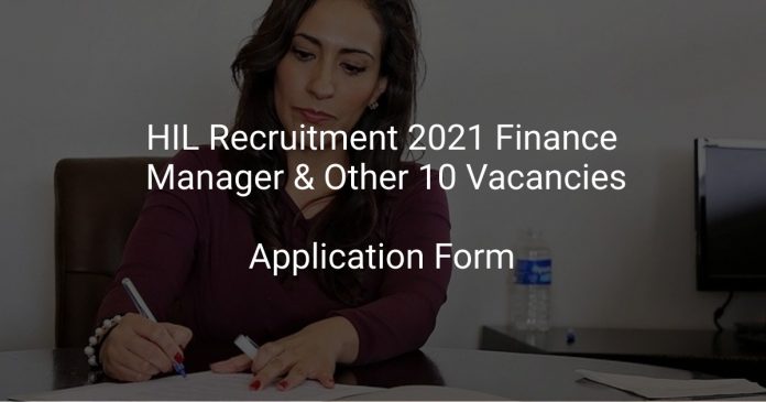 HIL Recruitment 2021 Finance Manager & Other 10 Vacancies