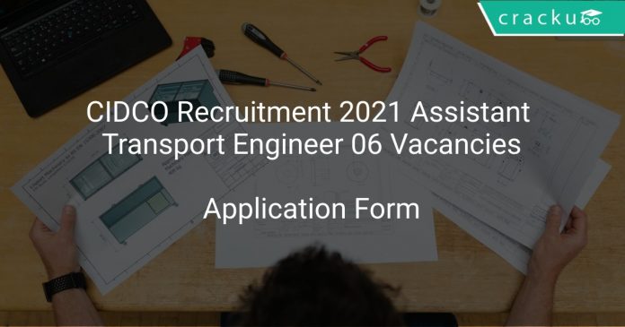 CIDCO Recruitment 2021 Assistant Transport Engineer 06 Vacancies