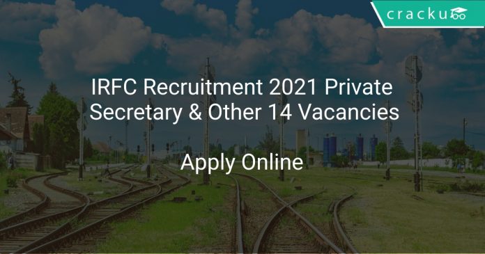 IRFC Recruitment 2021 Private Secretary & Other 14 Vacancies