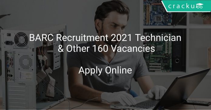 BARC Recruitment 2021 Technician & Other 160 Vacancies