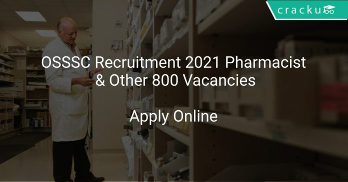 OSSSC Recruitment 2021 Pharmacist & Other 800 Vacancies