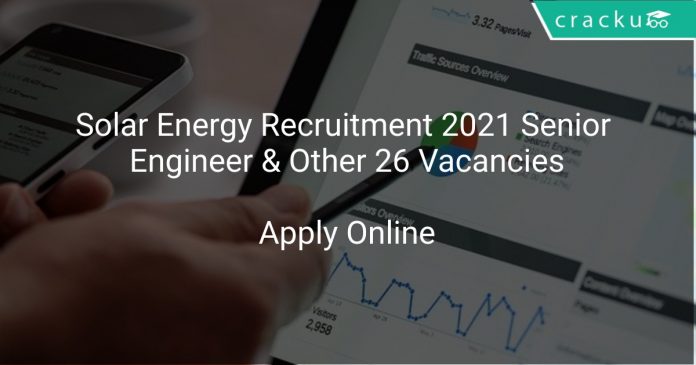 Solar Energy Recruitment 2021 Senior Engineer & Other 26 Vacancies