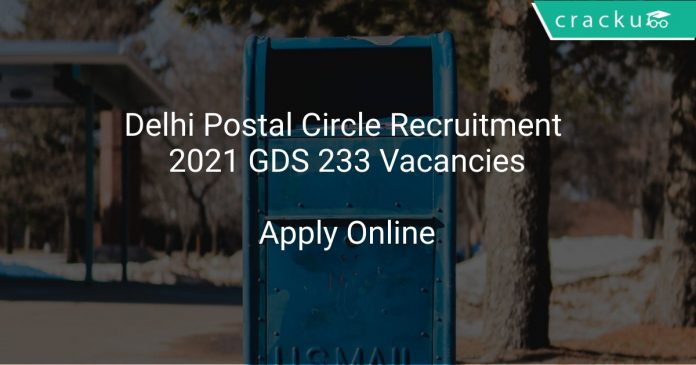 Delhi Postal Circle Recruitment 2021 GDS 233 Vacancies
