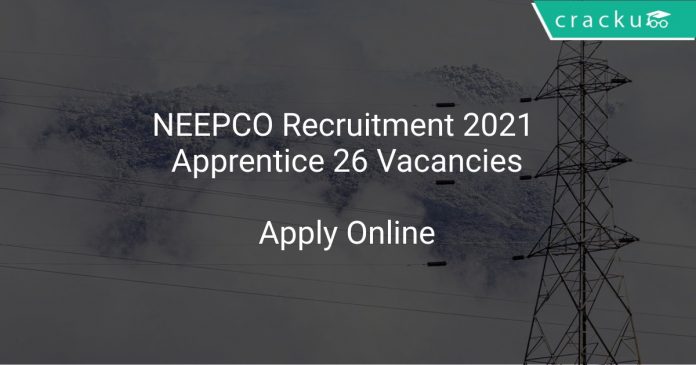 NEEPCO Recruitment 2021 Apprentice 26 Vacancies