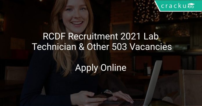 RCDF Recruitment 2021 Lab Technician & Other 503 Vacancies