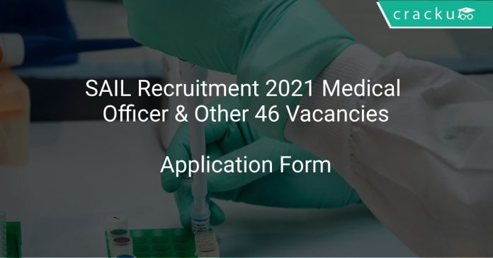 SAIL Recruitment 2021 Medical Officer & Other 46 Vacancies