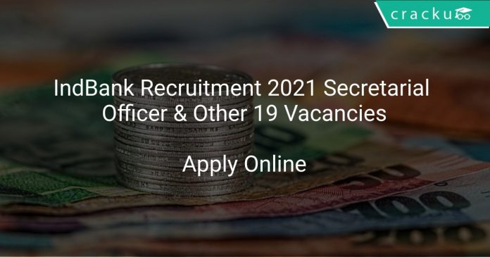 IndBank Recruitment 2021 Secretarial Officer & Other 19 Vacancies