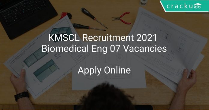 KMSCL Recruitment 2021 Biomedical Engineer 07 Vacancies