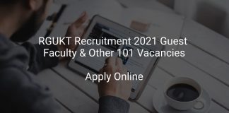 RGUKT Recruitment 2021 Guest Faculty & Other 101 Vacancies