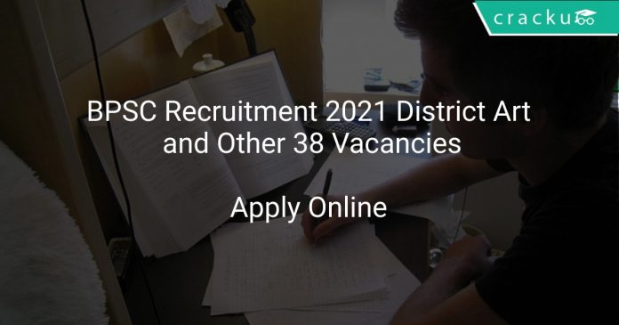 BPSC Recruitment 2021 District Art and Other 38 Vacancies