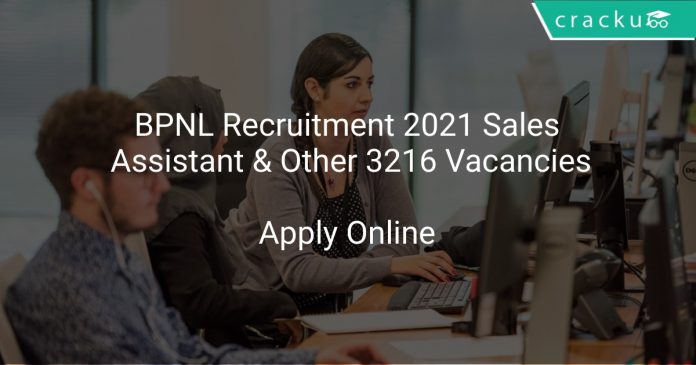 BPNL Recruitment 2021 Sales Assistant & Other 3216 Vacancies