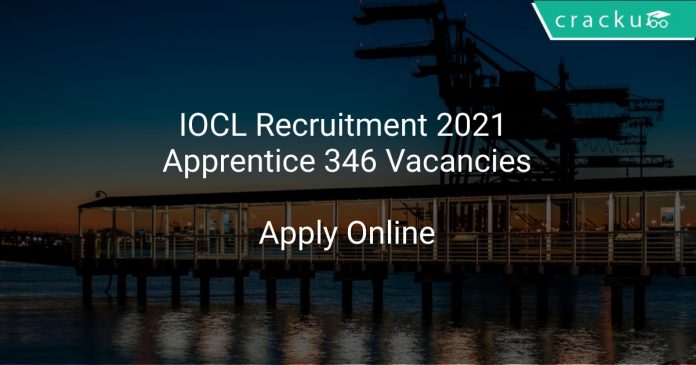 IOCL Recruitment 2021 Apprentice 346 Vacancies