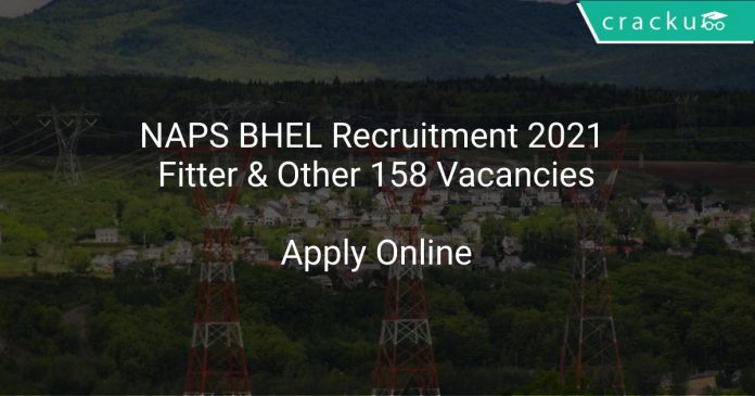 NAPS BHEL Recruitment 2021 Fitter & Other 158 Vacancies