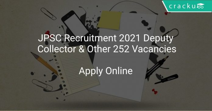 JPSC Recruitment 2021 Deputy Collector & Other 252 Vacancies