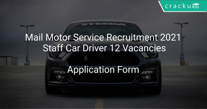Mail Motor Service Recruitment 2021 Staff Car Driver 12 Vacancies