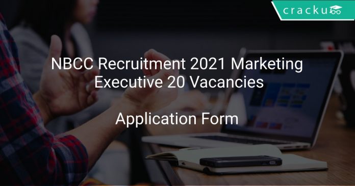 NBCC Recruitment 2021 Marketing Executive 20 Vacancies
