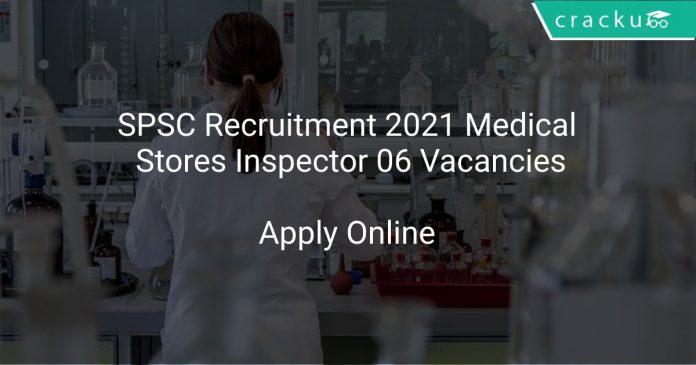 SPSC Recruitment 2021 Medical Stores Inspector 06 Vacancies
