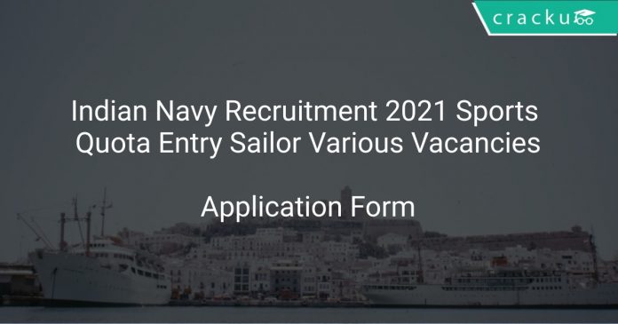 Indian Navy Recruitment 2021 Sports Quota Entry Sailor Various Vacancies