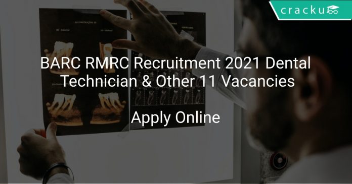 BARC RMRC Recruitment 2021 Dental Technician & Other 11 Vacancies