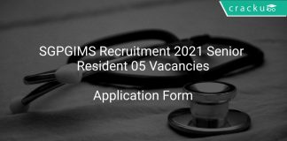 SGPGIMS Recruitment 2021 Senior Resident 05 Vacancies