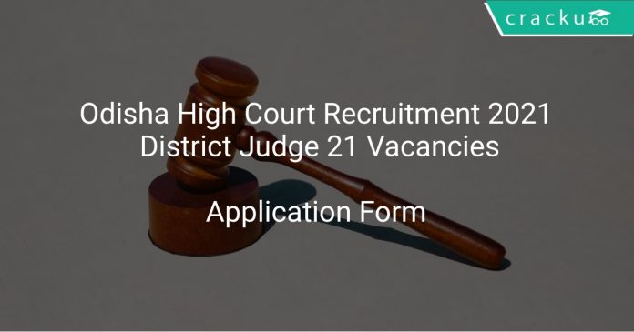 Odisha High Court Recruitment 2021 District Judge 21 Vacancies
