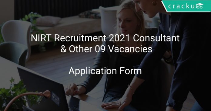 NIRT Recruitment 2021 Consultant & Other 09 Vacancies